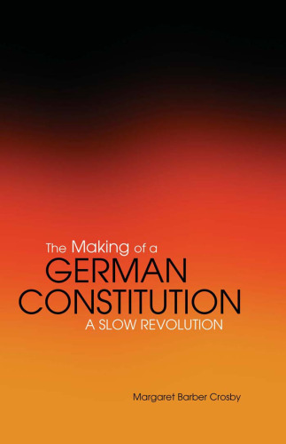 The Making of a German Constitution: A Slow Revolution