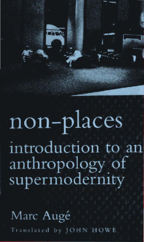 Non-Places: Introduction to an Anthropology of Supermodernity (Cultural Studies)