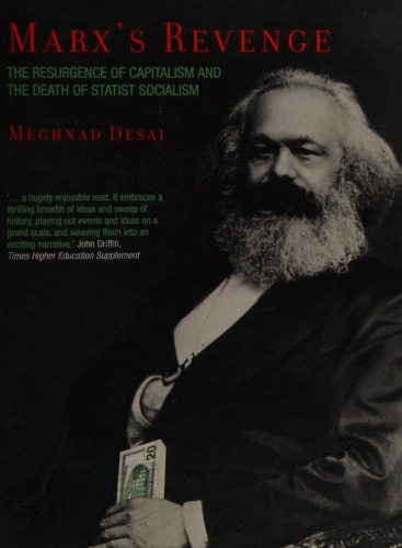 Marx's Revenge: The Resurgence of Capitalism and the Death of Statist Socialism