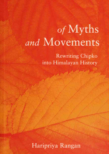 Of Myth and Movements: Rewriting Chipko into Himalayan History