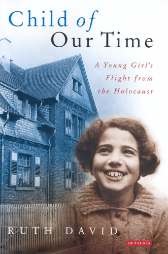 Child of Our Time: A Young Girl's Flight from the Holocaust