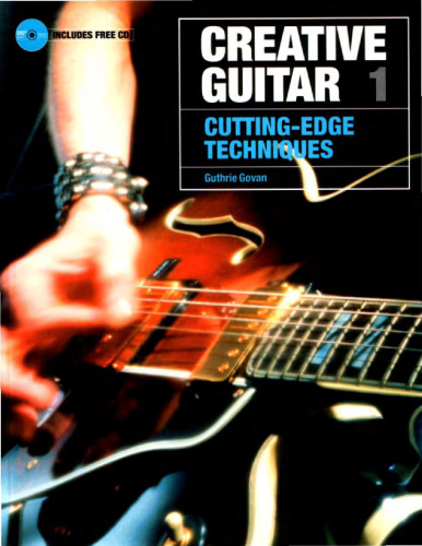 Creative guitar 1 : cutting-edge techniques