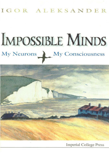 Impossible Minds: My Neurons, My Consciousness
