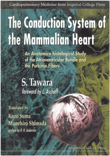 The Conduction System of the Mammalian Heart: An Anatomico-Histological Study of the Atrioventricular Bundle and the Purkinje Fibers