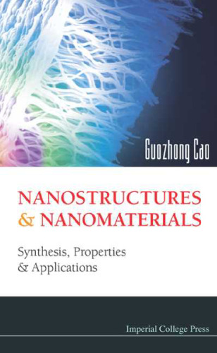 Nanostructures & nanomaterials: synthesis, properties & applications