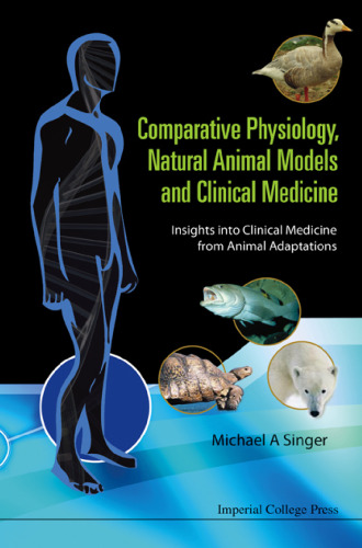 Comparative Physiology, Natural Animal Models and Clinical Medicine: Insights into Clinical Medicine from Animal Adaptations