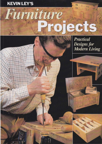 Kevin Ley's Furniture Projects: Practical Designs for Modern Living