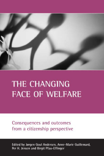 The Changing Face Of Welfare: Consequences and outcomes from a citizenship perspective