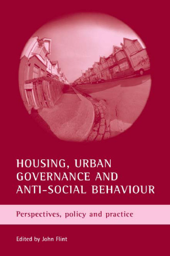 Anti-social Behaviour And Housing: Perspectives, policy & practice