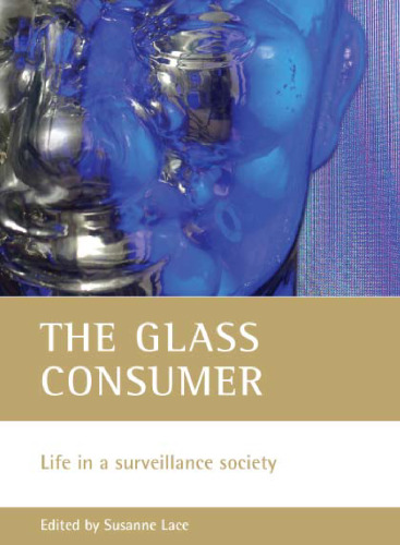 The Glass Consumer: Life in a Surveillance Society