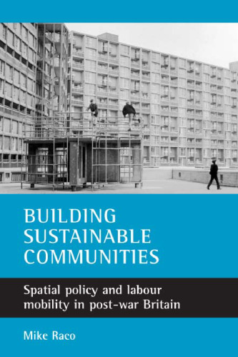 Building Sustainable Communities: Spatial policy and labour mobility in post-war Britain