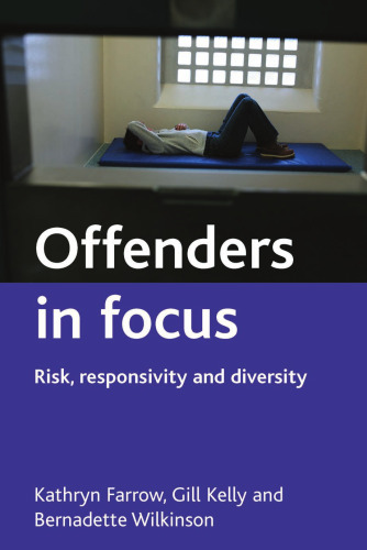 Offenders in Focus: Risk, Responsivity and Diversity