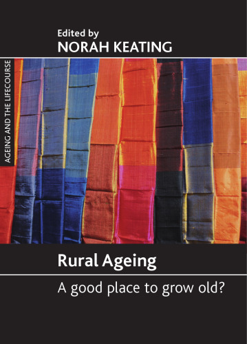 Rural ageing: A good place to grow old? (Ageing and the Lifecourse)