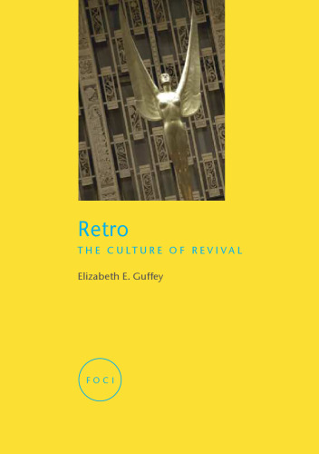 Retro: The Culture of Revival (Reaktion Books - Focus on Contemporary Issues)