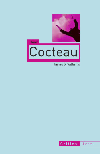 Jean Cocteau (Reaktion Books - Critical Lives)