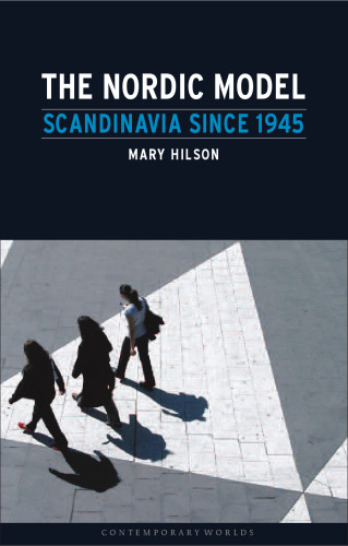 The Nordic Model: Scandinavia since 1945
