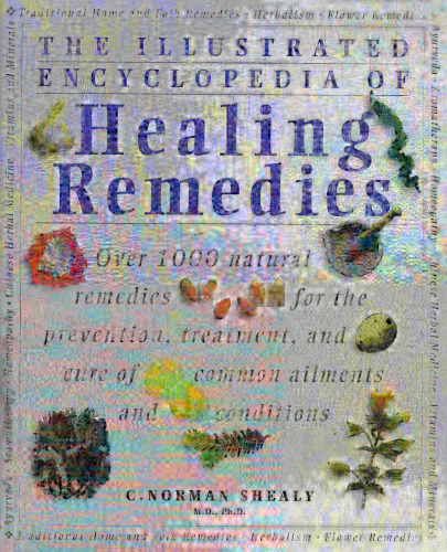 The Illustrated Encyclopedia of Healing Remedies