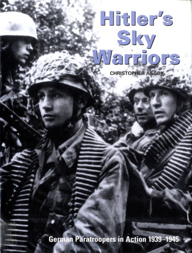 Hitler's sky warriors : German paratroopers in action 1939-1945