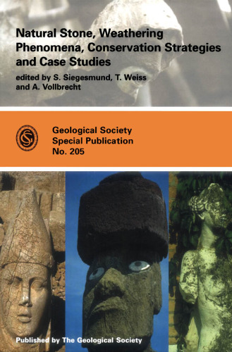 Natural Stone, Weathering Phenomena, Conservation Strategies and Case Studies (Geological Society Special Publication)