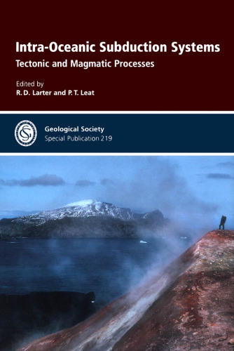 Intra-Oceanic Subduction Systems: Tectonic and Magmatic Processes (Geological Society Special Publication)