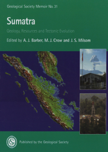Sumatra: Geology, Resources and Tectonic Evolution (Geological Society Memoirs, No. 31)