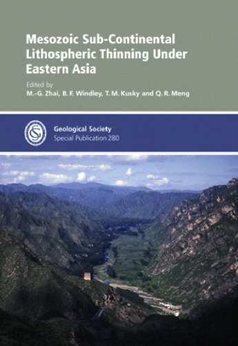 Mesozoic Sub-Continental Lithospheric Thinning under Eastern Asia (Geological Society Special Publication No. 280)