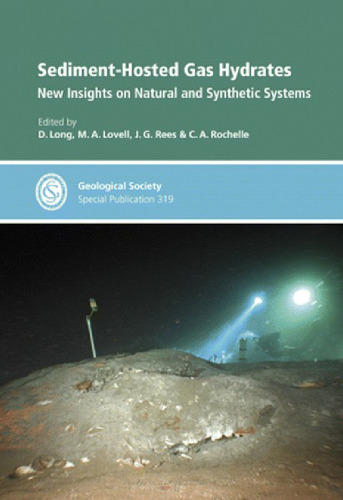 Sediment-Hosted Gas Hydrates: New Insights on Natural and Synthetic Systems (Geological Society Special Publication No. 319)