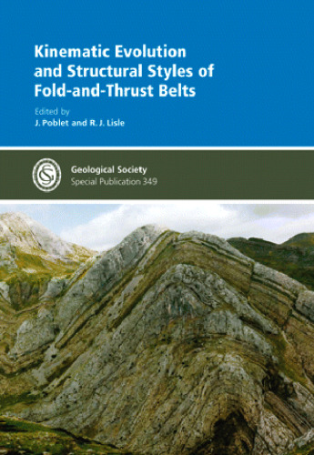 Kinematic Evolution and Structural Styles of Fold-and-Thrust Belts (Geological Society Special Publication 349)