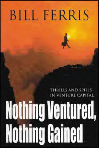 Nothing Ventured, Nothing Gained: Thrills and Spills in Venture Capital