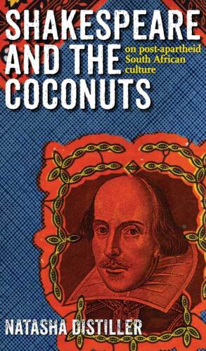 Shakespeare and the Coconuts: On post-apartheid South African culture
