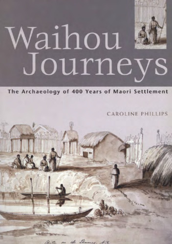 Waihou Journeys: The Archaeology of 400 years of Maori Settlement