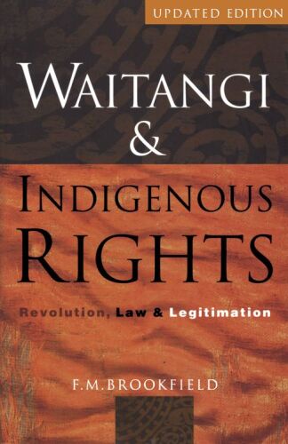 Waitangi & Indigenous Rights: Revolution, Law & Legitimation