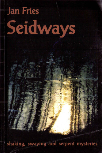 Seidways: Shaking, Swaying and Serpent Mysteries