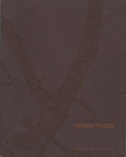 Dimitris Pikionis, Architect, 1887-1968: A Sentimental Topography