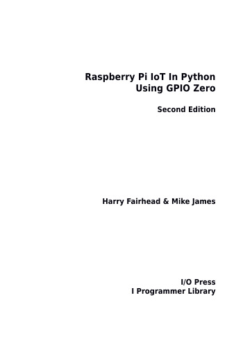 Raspberry Pi IoT In Python Using GPIO Zero, 2nd Edition