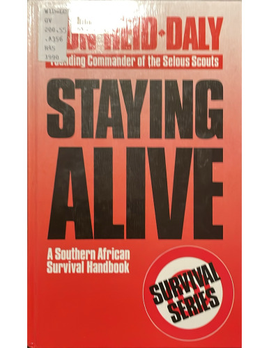 Staying Alive: A Southern African Survival Handbook