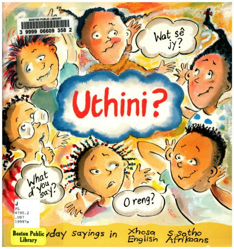 Uthini? Everyday sayings in Xhosa, English, S. Sotho, Afrikaans