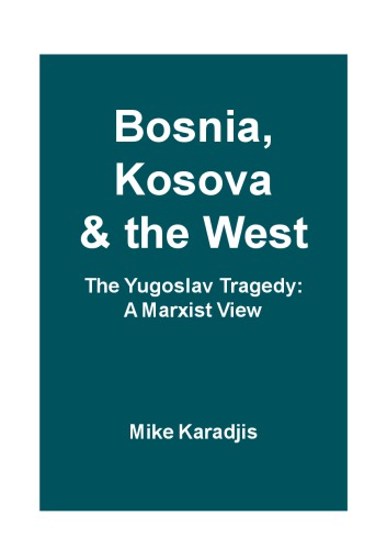 Bosnia, Kosova & the West — The Yugoslav Tragedy: A Marxist View