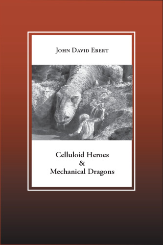 Celluloid Heroes & Mechanical Dragons