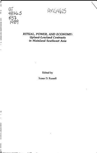 Ritual, Power, and Economy : Upland Lowland Contrasts in Mainland Southeast Asia (Occasional Paper, No 14)