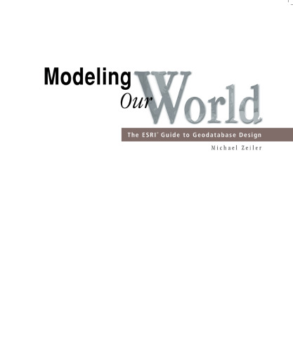 Modeling Our World: The ESRI Guide to Geodatabase Design