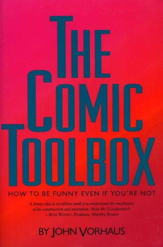 The Comic Toolbox: How to Be Funny Even If You're Not