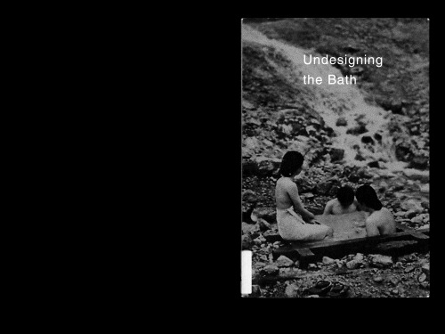 Undesigning the Bath