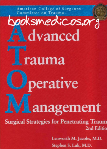 Advanced Trauma Operative Management: Surgical Strategies for Penetrating Trauma