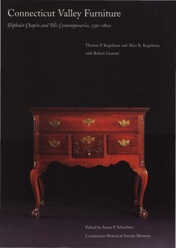 Connecticut Valley Furniture by Eliphalet Chapin And His Contemporaries, 1750-1800: