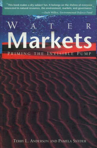 Water Markets: Priming the Invisible Pump