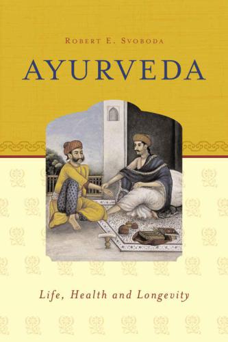 Ayurveda. Life, Health and Longevity