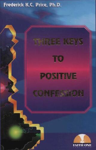 Three keys to positive confession