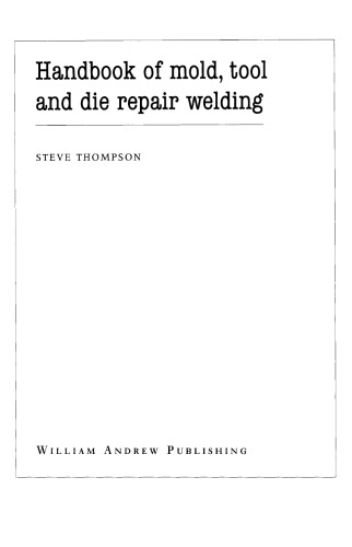 Handbook of mold, tool and die repair welding
