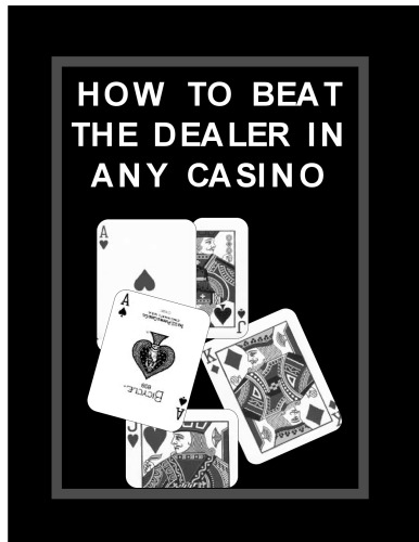 How to Beat the Dealer in Any Casino